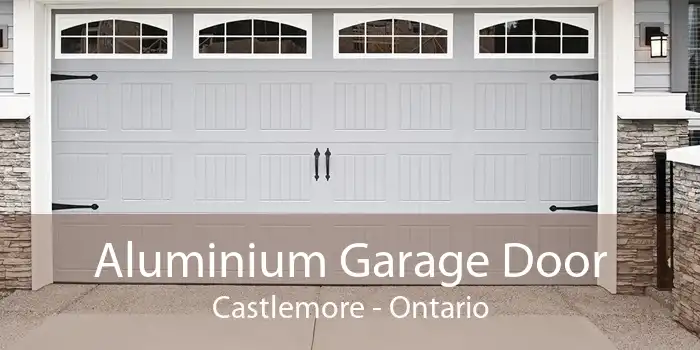 Aluminium Garage Door Castlemore - Ontario
