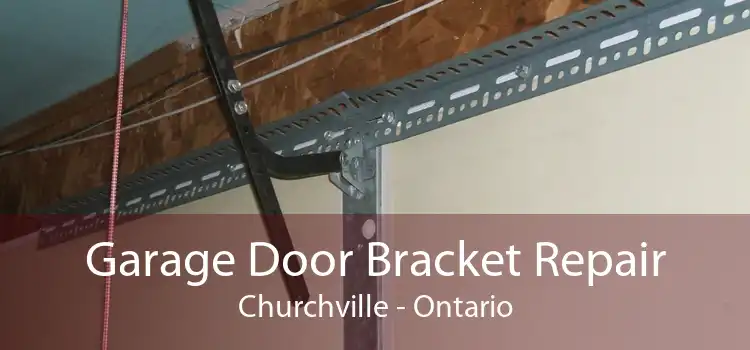 Garage Door Bracket Repair Churchville - Ontario