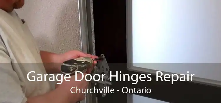 Garage Door Hinges Repair Churchville - Ontario