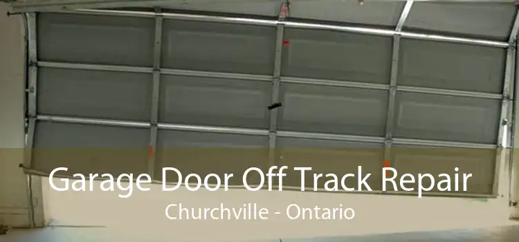 Garage Door Off Track Repair Churchville - Ontario