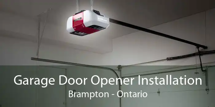 Garage Door Opener Installation Brampton - Ontario