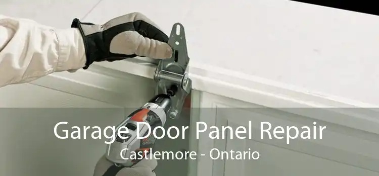 Garage Door Panel Repair Castlemore - Ontario