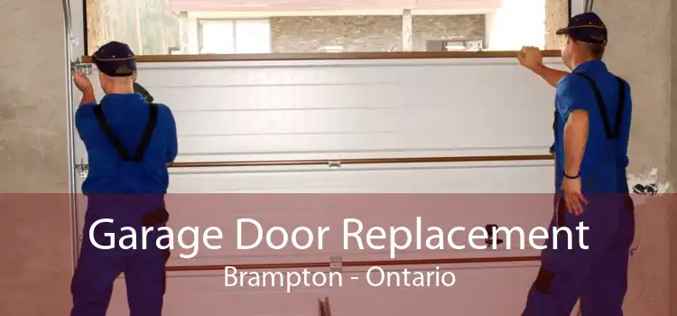 Garage Door Replacement Brampton - Ontario