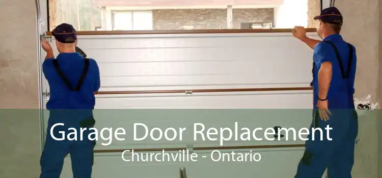 Garage Door Replacement Churchville - Ontario
