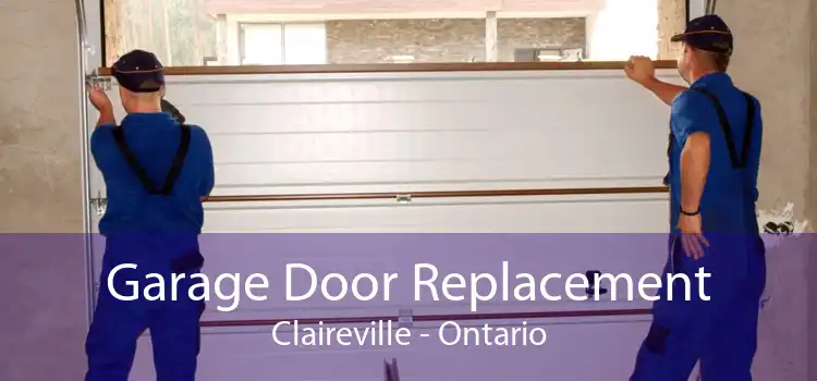 Garage Door Replacement Claireville - Ontario