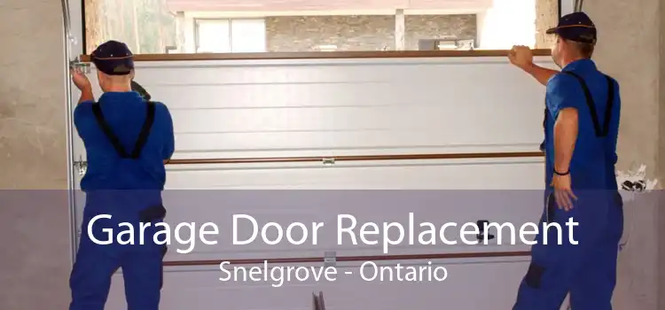 Garage Door Replacement Snelgrove - Ontario