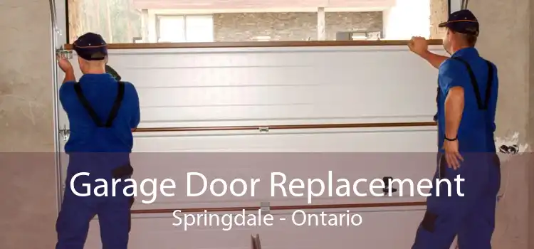 Garage Door Replacement Springdale - Ontario