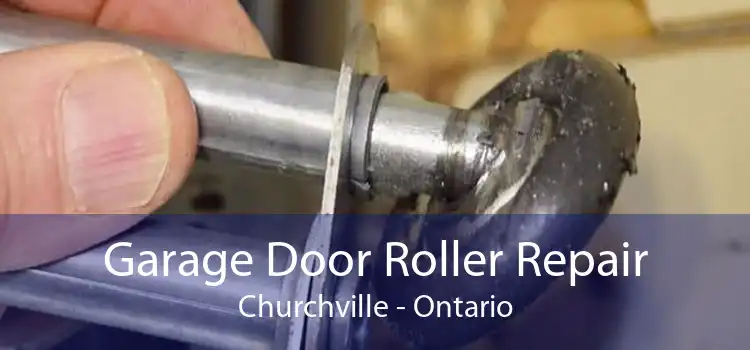 Garage Door Roller Repair Churchville - Ontario