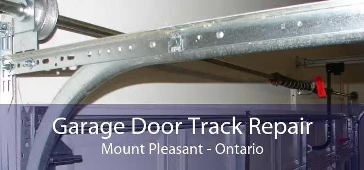 Garage Door Track Repair Mount Pleasant - Ontario