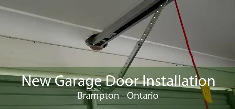 New Garage Door Installation Brampton - Ontario