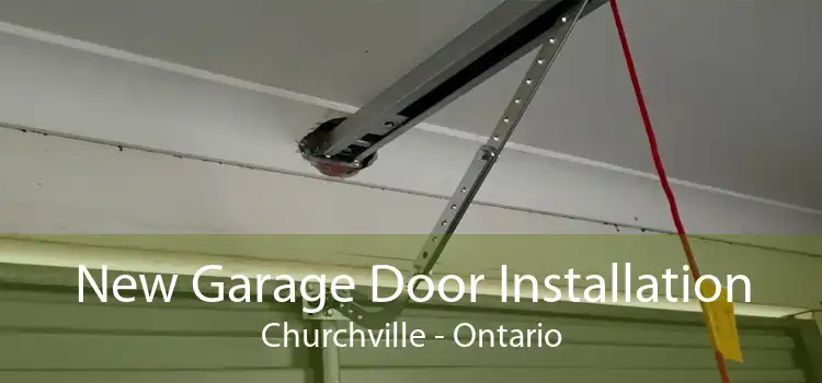 New Garage Door Installation Churchville - Ontario