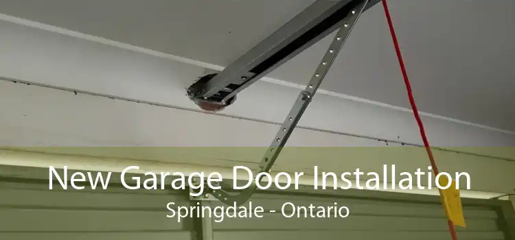 New Garage Door Installation Springdale - Ontario