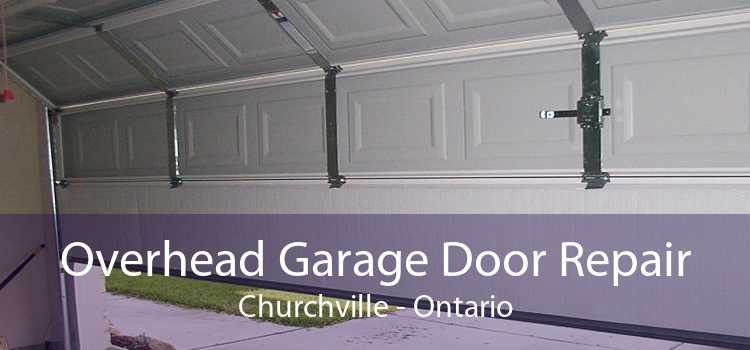 Overhead Garage Door Repair Churchville - Ontario