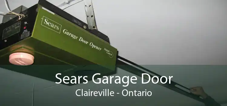 Sears Garage Door Claireville - Ontario
